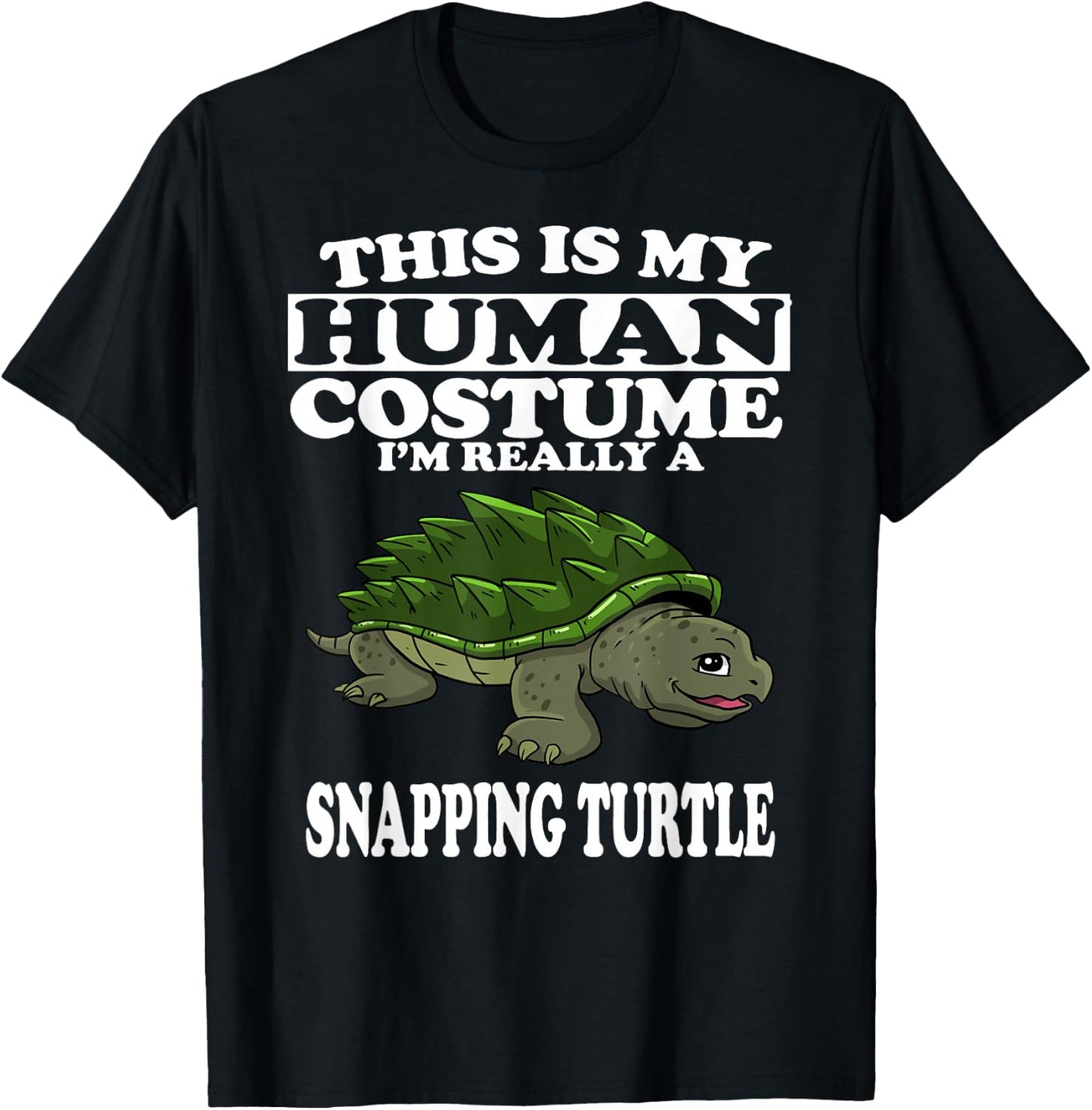 This Is My Human Costume I'm Really A Snapping Turtle T-Shirt - T-Shirt | Black