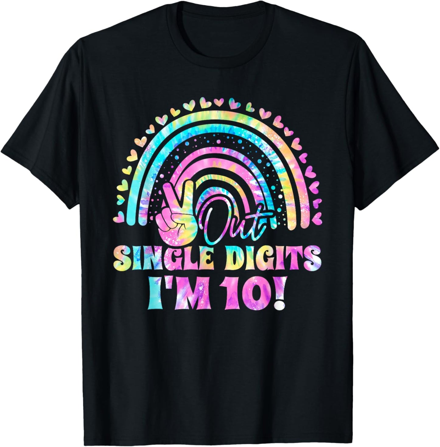Peace Out Single Digits I'm 10 Tie Dye Birthday Girl T-Shirt - T-Shirt | Black