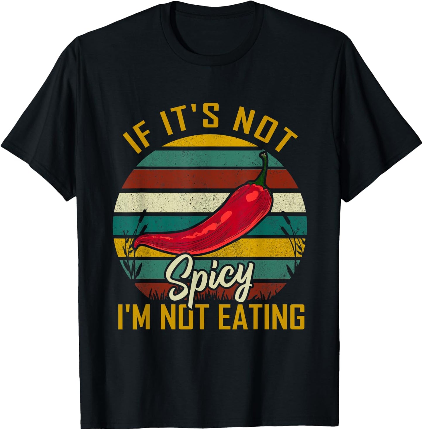 If It's Not Spicy I'm Not Eating Food Pepper Lovers Travel T-Shirt - T-Shirt | Black