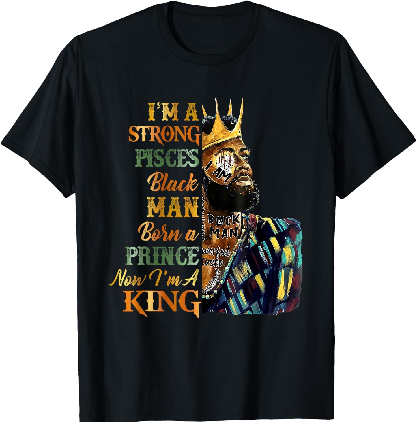 I'm A Strong Pisces King Black King Happy Zodiac Birthday T-Shirt - T-Shirt | Black