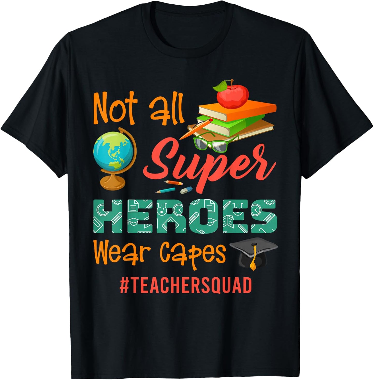 Teacher Not All Superheroes Wear Capes Teacher Squad T-Shirt - T-Shirt | Black