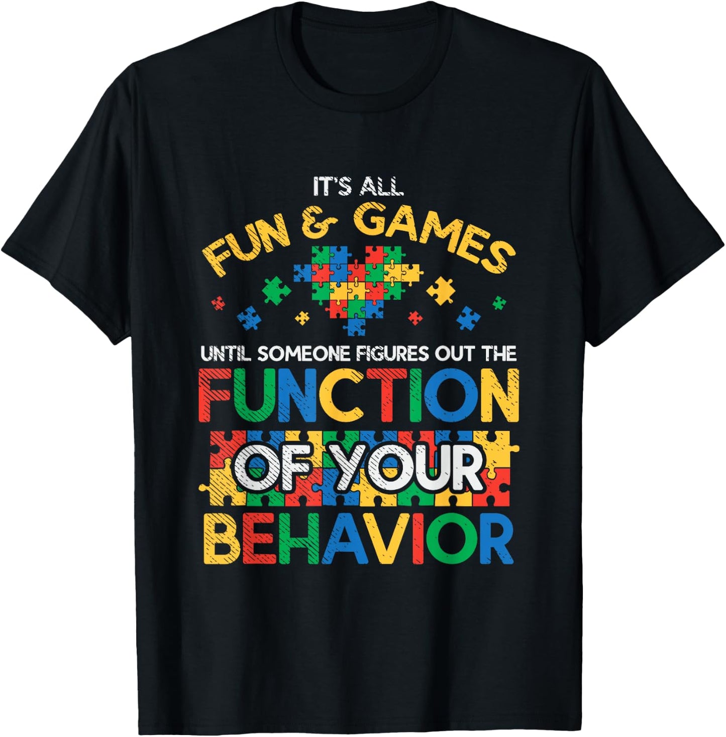 Function Of Behavior Autism Behaviorism Behavior Analyst T-Shirt - T-Shirt | Black