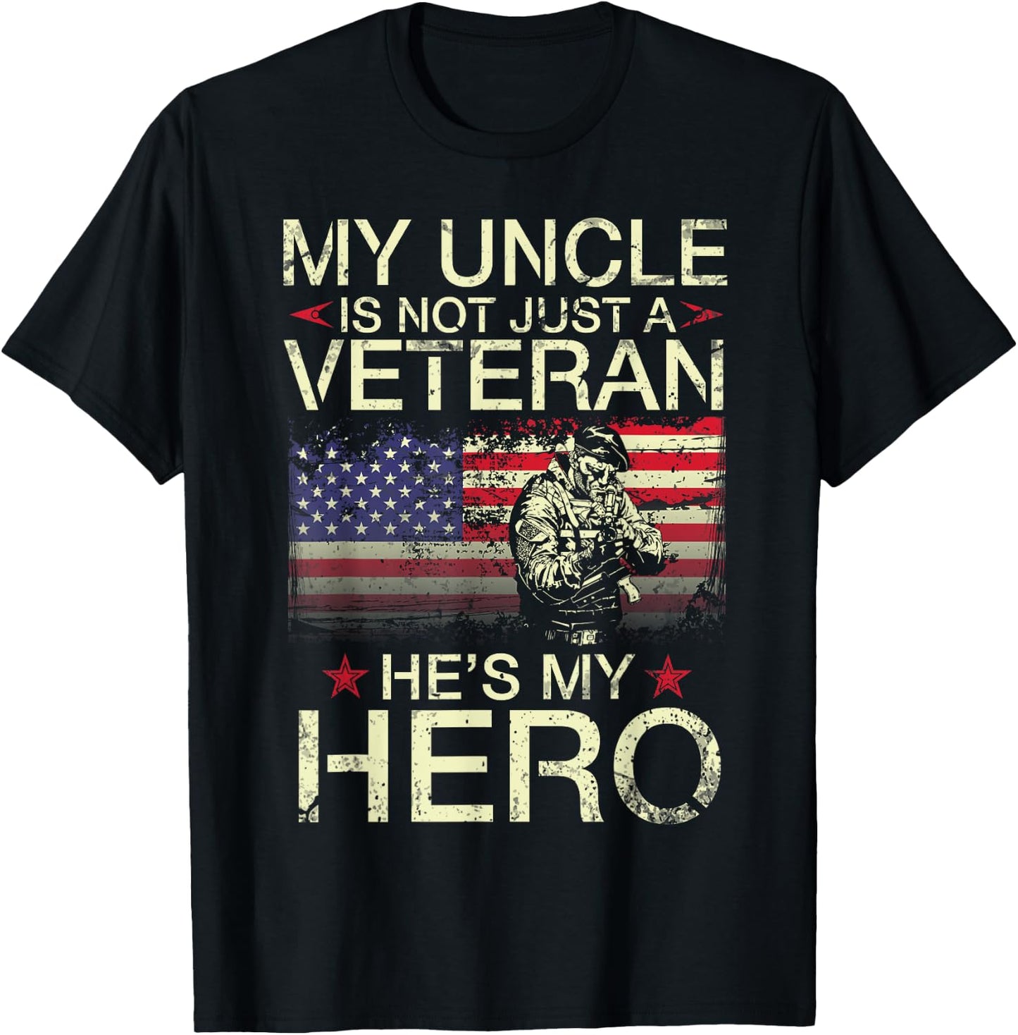 My Uncle Is Not Just A Veteran He's My Hero Happy Day To Me T-Shirt - T-Shirt | Black