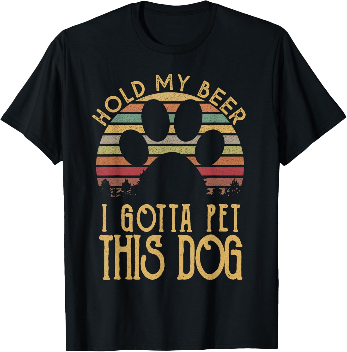 Hold My Beer I Gotta Pet This Dog Funny Drink Gift T-Shirt - T-Shirt | Black