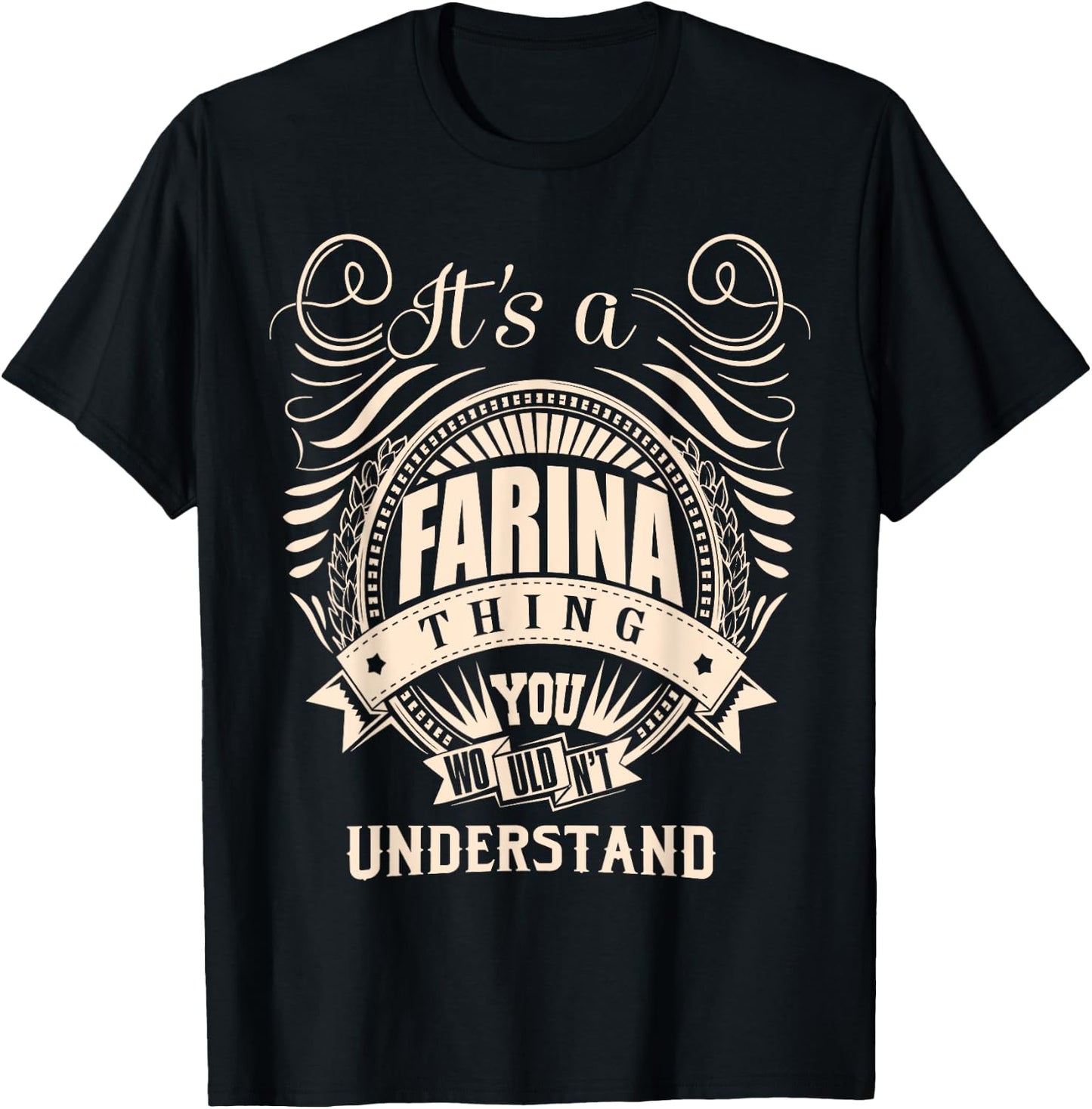 It's a FARINA thing you wouldn't understand Gifts T-Shirt - T-Shirt | Black