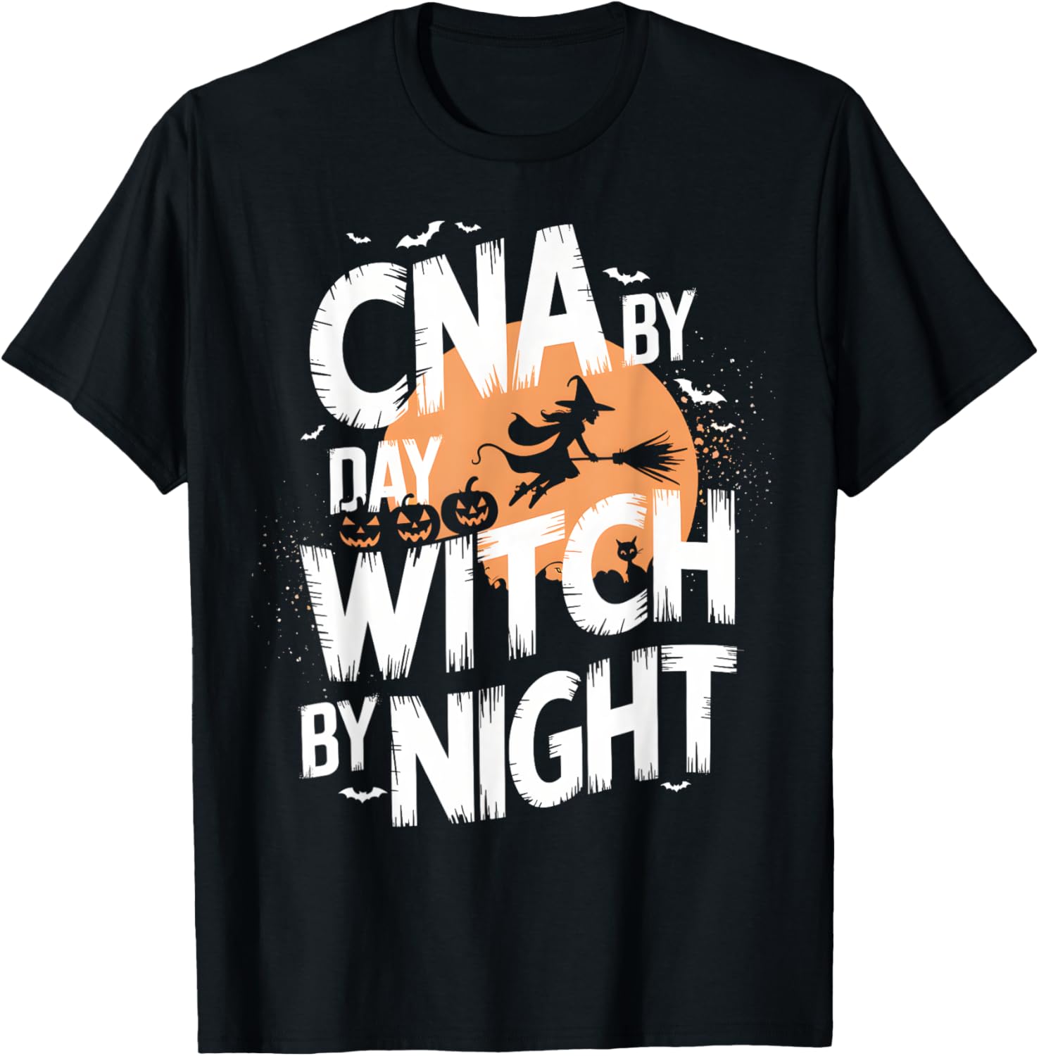 CNA by Day Witch by Night Funny Halloween Nurse T-Shirt - T-Shirt | Black