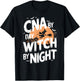 CNA by Day Witch by Night Funny Halloween Nurse T-Shirt - T-Shirt | Black