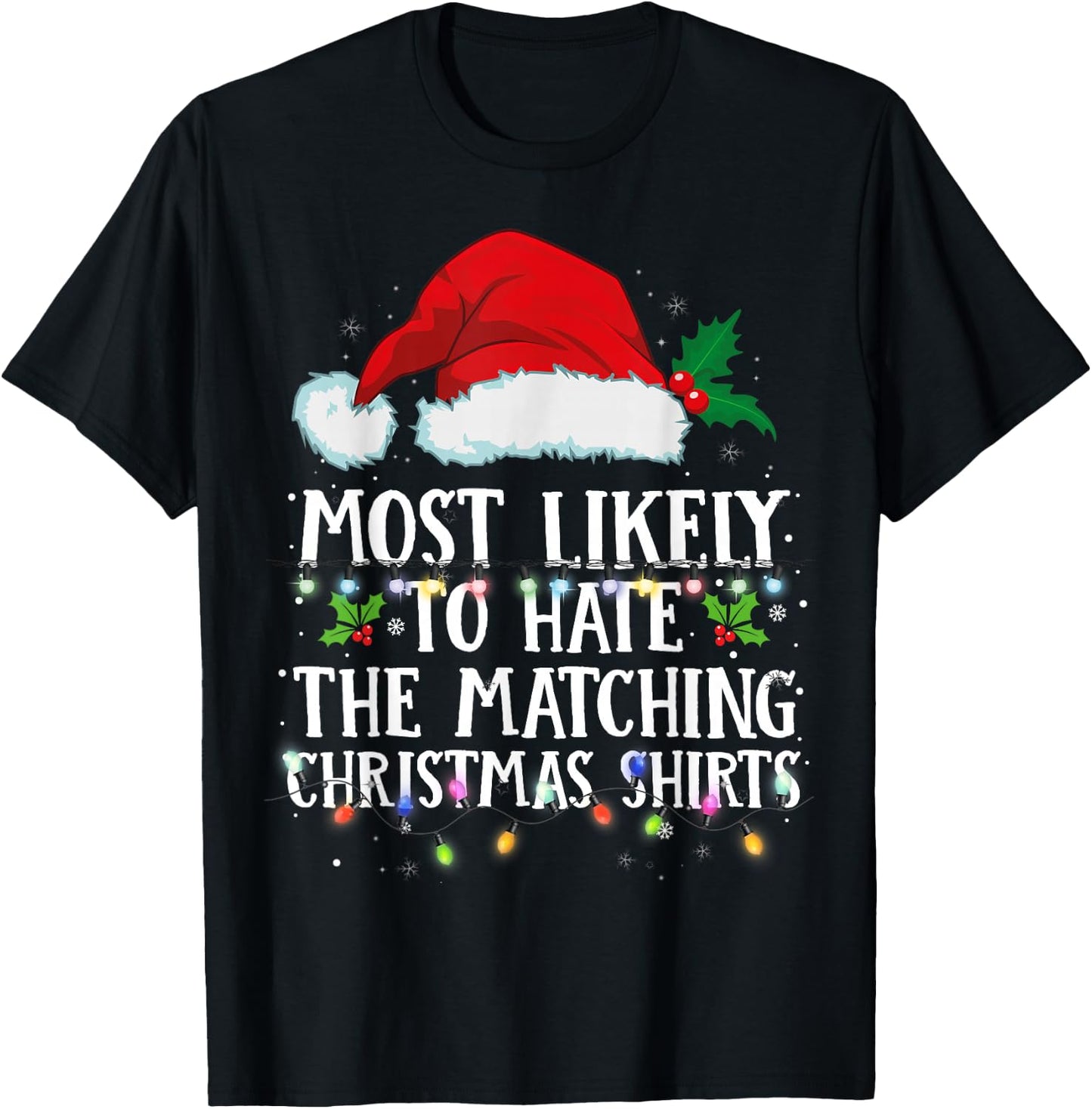 Matching Christmas PJS Most Likely To Hate The T-Shirt - T-Shirt | Black