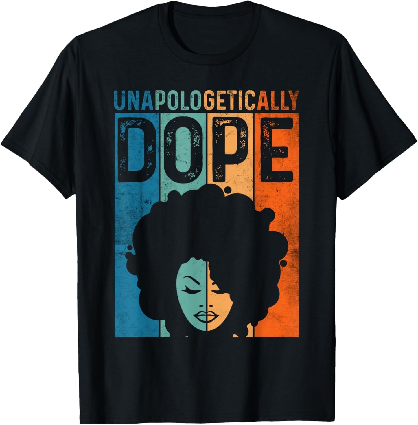 Unapologetically Black Dope Pride Afro Black History Melanin T-Shirt - T-Shirt | Black