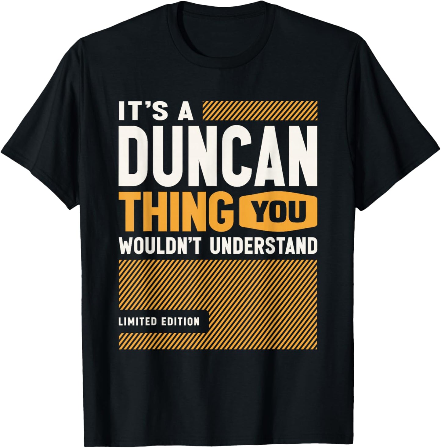 It's a Duncan Thing Funny Name Duncan T-Shirt - T-Shirt | Black