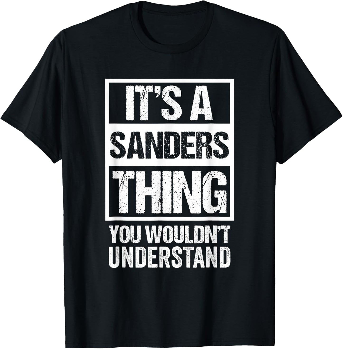 It's A Sanders Thing You Wouldn't Understand | Family Name T-Shirt - T-Shirt | Black