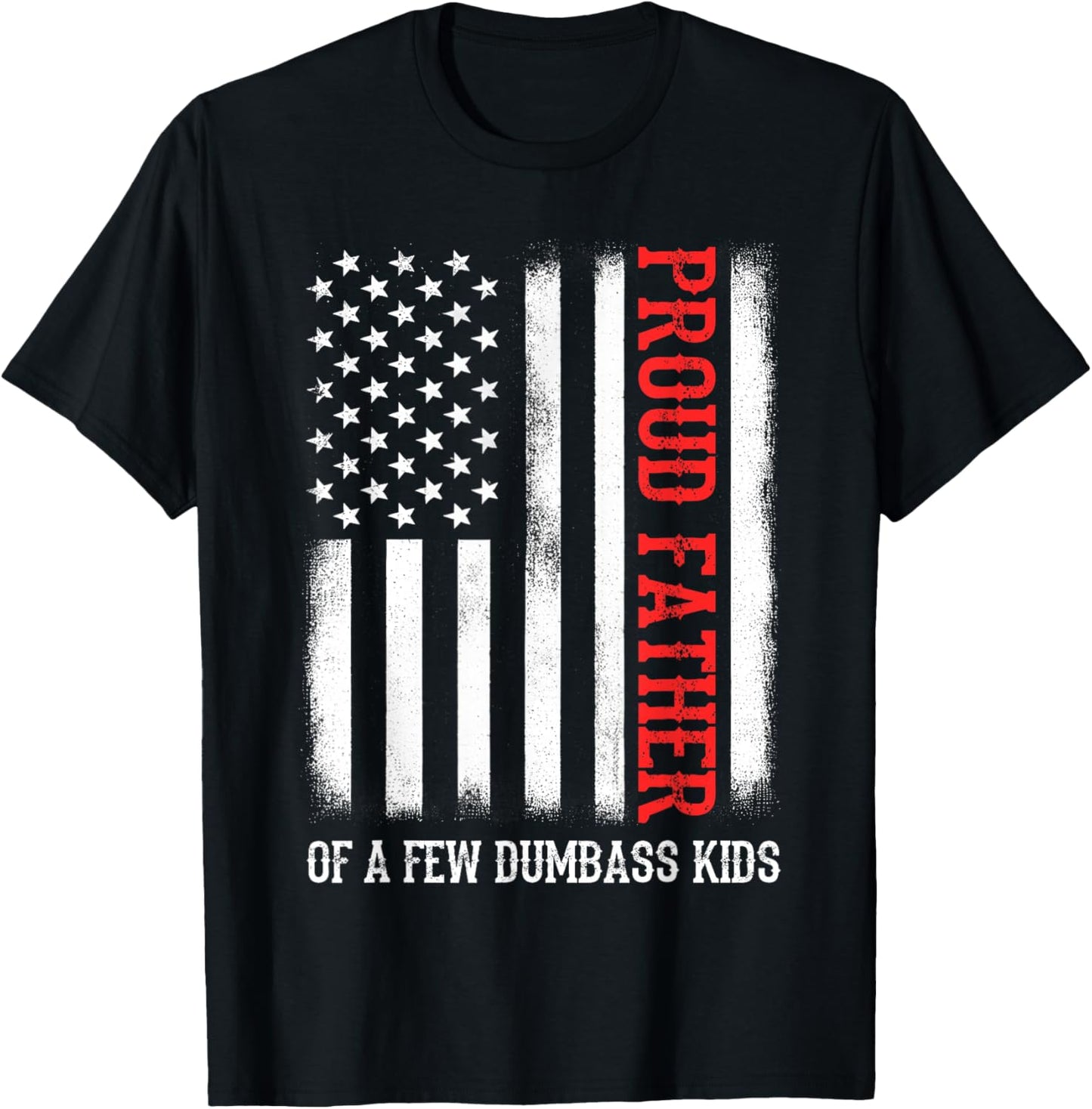 Proud Father Of A Few Dumb-ass Kids Vintage Father's Day T-Shirt - T-Shirt | Black