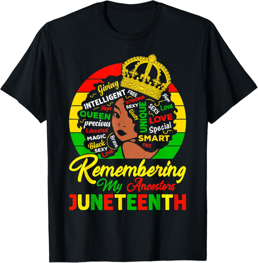 Remembering My Ancestors Juneteenth Celebrate Black Women T-Shirt - T-Shirt | Black