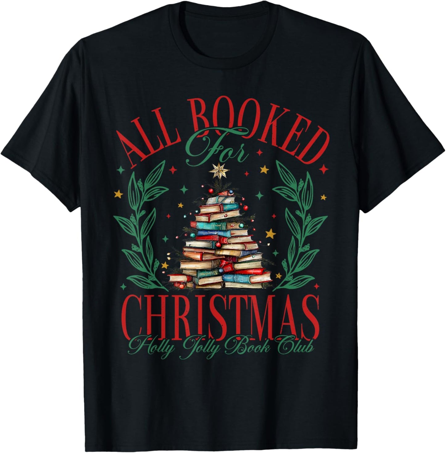 All Booked For Christmas Book Christmas Tree Lights Bookish T-Shirt - T-Shirt | Black