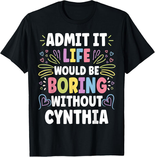 CYNTHIA Personalized Name Funny Cute Custom CYNTHIA Name T-Shirt - T-Shirt | Black
