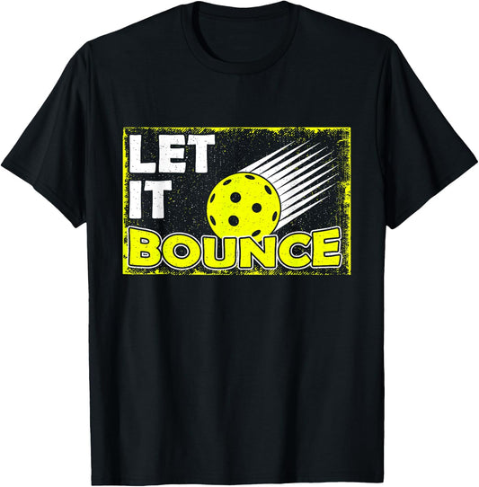 Let it Bounce I Funny Prickleball Player Love Fan T-Shirt - T-Shirt | Black