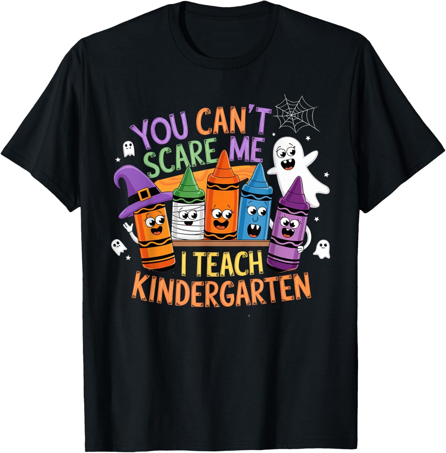 You Can't Scare Me I Teach Kindergarten Halloween Teacher T-Shirt - T-Shirt | Black