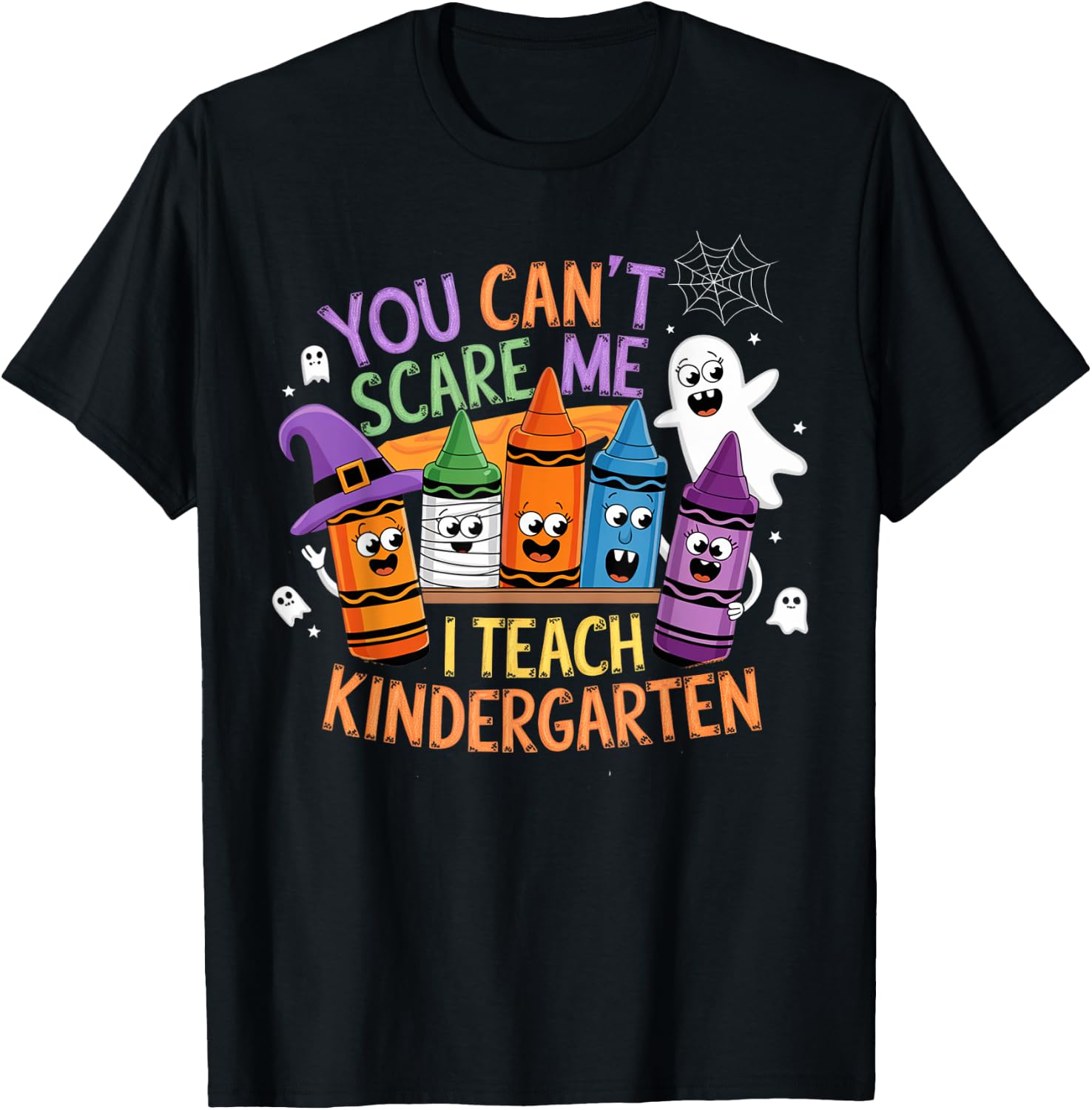 You Can't Scare Me I Teach Kindergarten Halloween Teacher T-Shirt - T-Shirt | Black