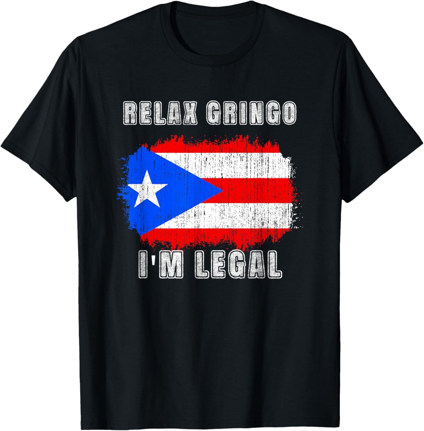 Relax Gringo Im Legal Puerto Rican Funny Puerto Rico PR Flag T-Shirt - T-Shirt | Black