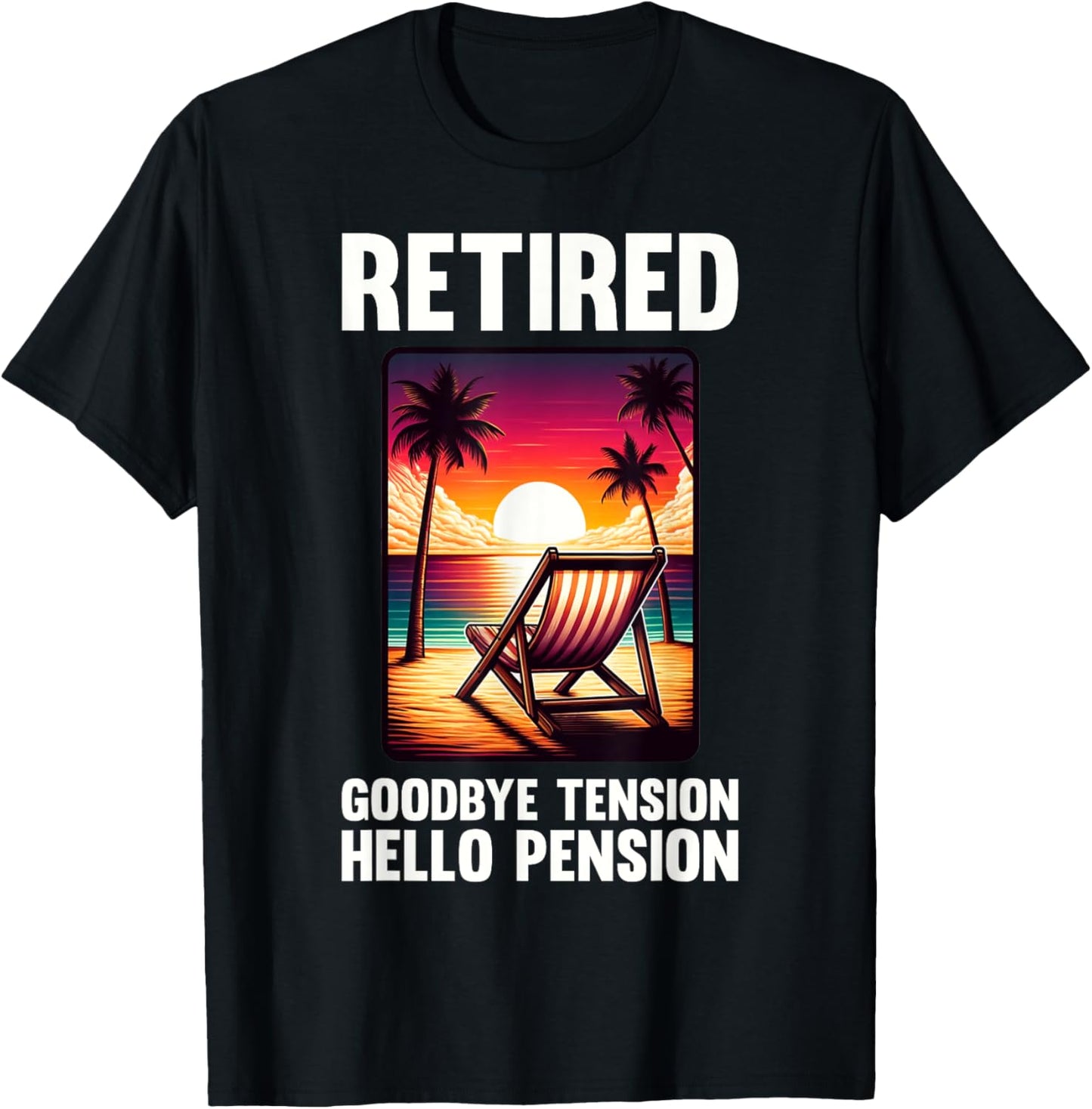 Funny Retirement Goodbye Tension Hello Pension Retired T-Shirt - T-Shirt | Black
