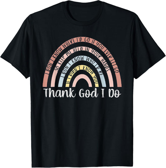 Thank God I Do Rainbow Christian T-Shirt - T-Shirt | Black