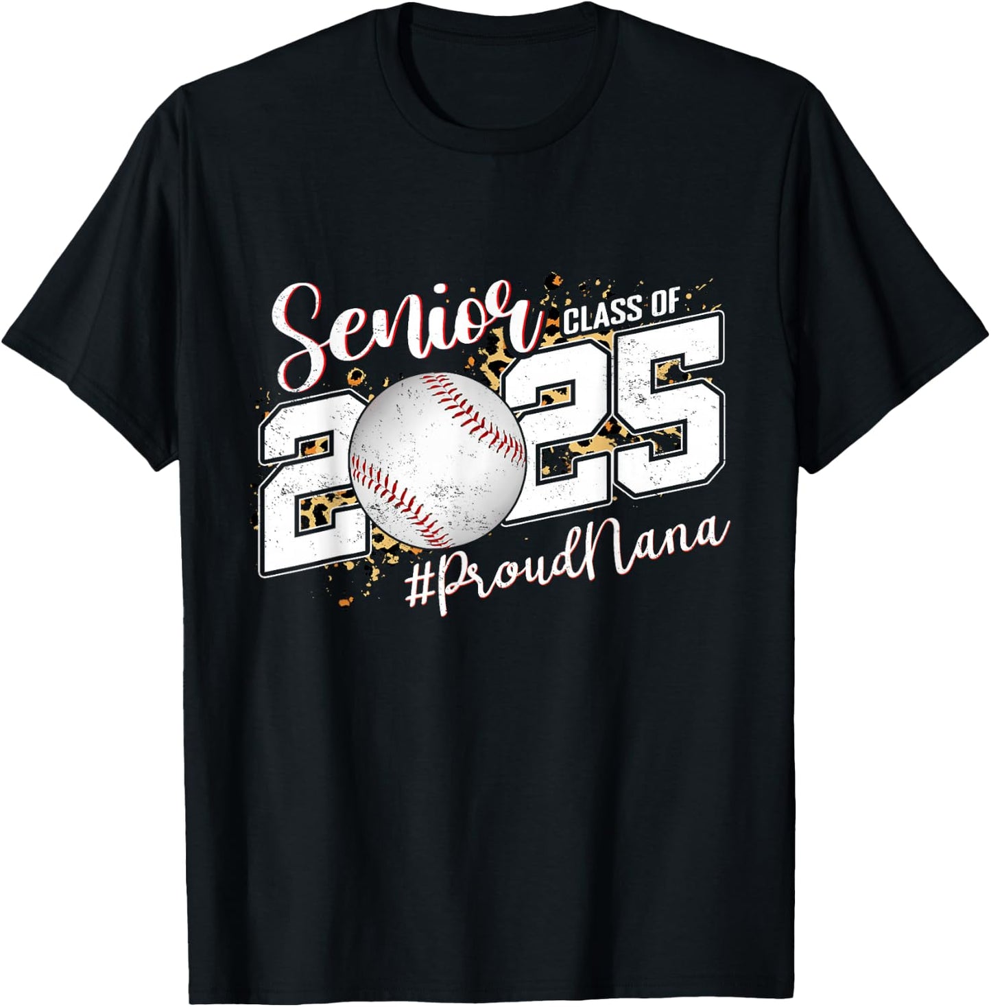 Proud Nana Of A 2025 Senior Baseball Grandma Graduation T-Shirt - T-Shirt | Black