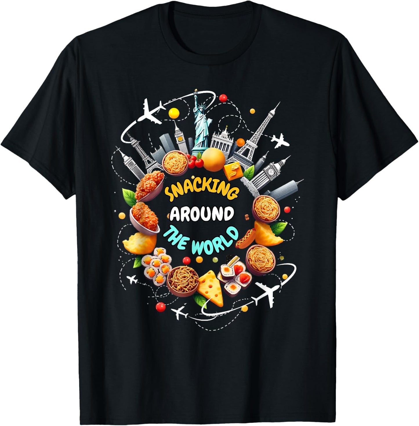 Snacking Around The World Fast Food Travel Traveler Foodie T-Shirt - T-Shirt | Black