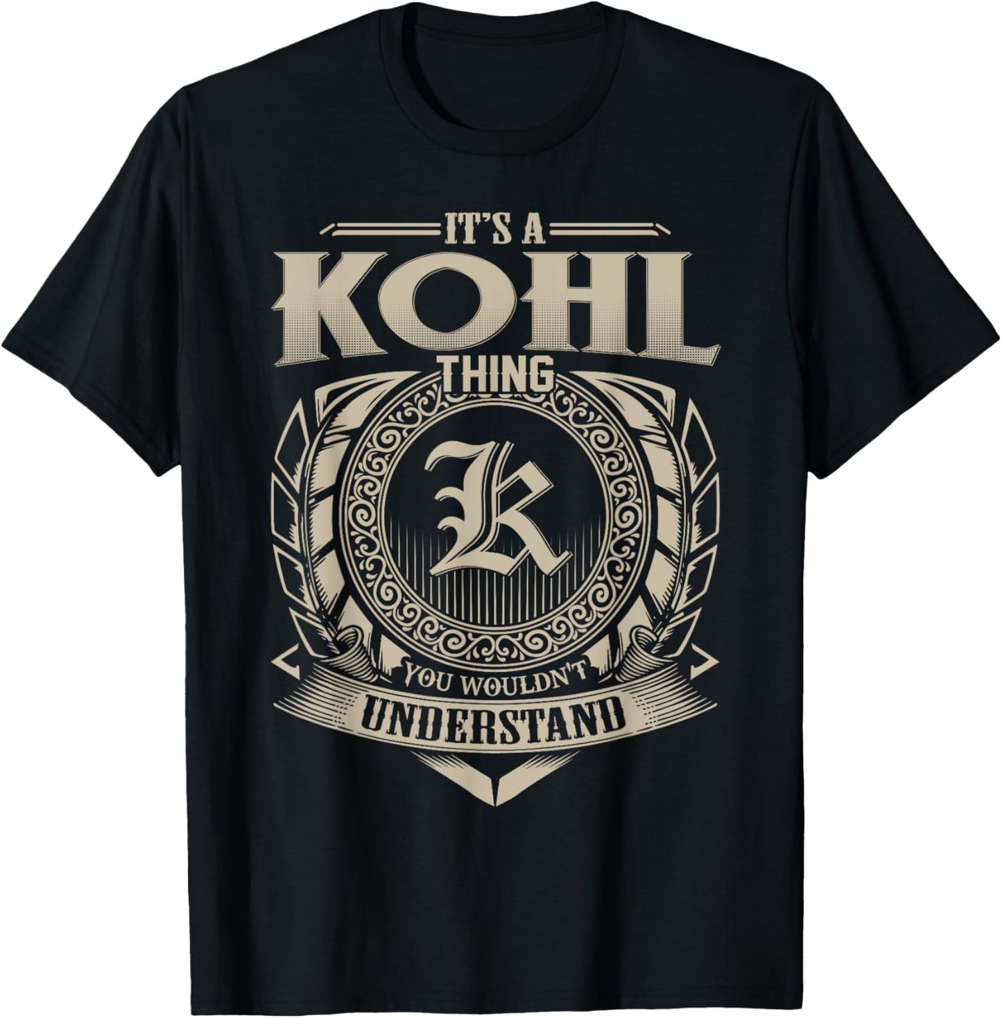 It's A KOHL Thing You Wouldn't Understand Name Vintage T-Shirt - T-Shirt | Black