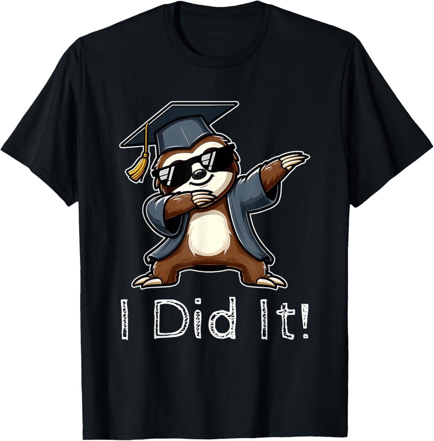 Sloth Wearing Graduation Cap I Did It Senior Sloth Lovers T-Shirt - T-Shirt | Black