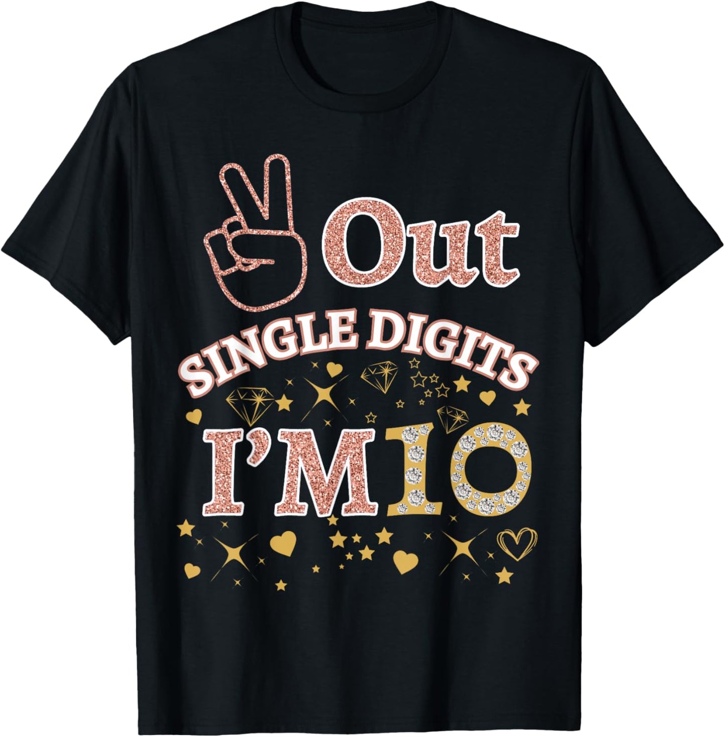 Out Single Digits I'm 10 Cool Rose Pink 10th Birthday Party T-Shirt - T-Shirt | Black