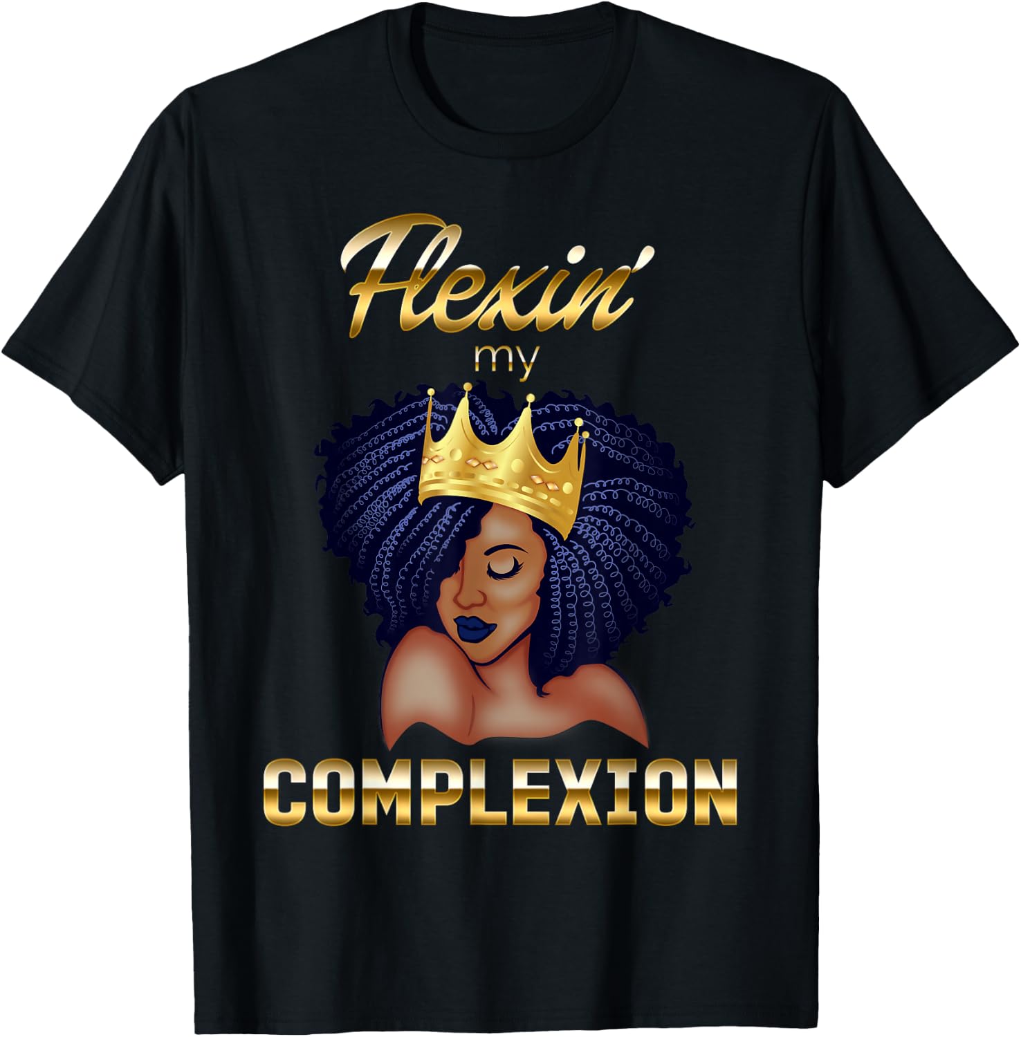 Flexing My Complexion Melanin Poppin' Black Queen T-Shirt - T-Shirt | Black