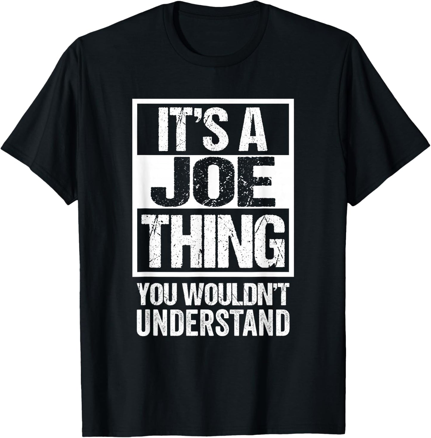 Funny Forename Gift Ideas for My Friend Joe -Adults Black Small Classic Fit Short Sleeve It's A Joe Thing - You Wouldn't Understand T-Shirt - T-Shirt | Black