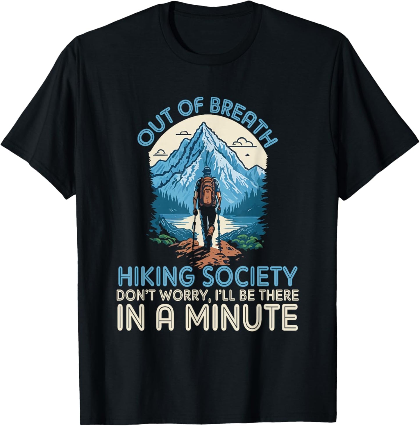 Out of Breath Hiking Team Society Don't Worry We'll Be There T-Shirt - T-Shirt | Black