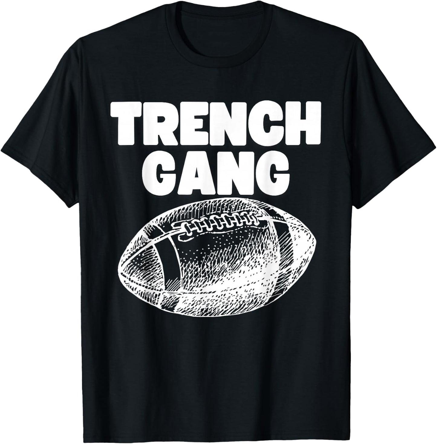 "Trench Gang" Design, For Football Linemen, Lead the Charge! T-Shirt - T-Shirt | Black