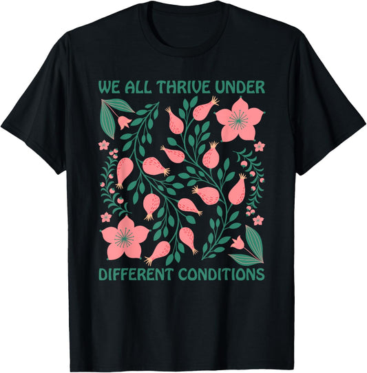 We All Thrive Under Different Conditions Neurodivergent SLP T-Shirt - T-Shirt | Black