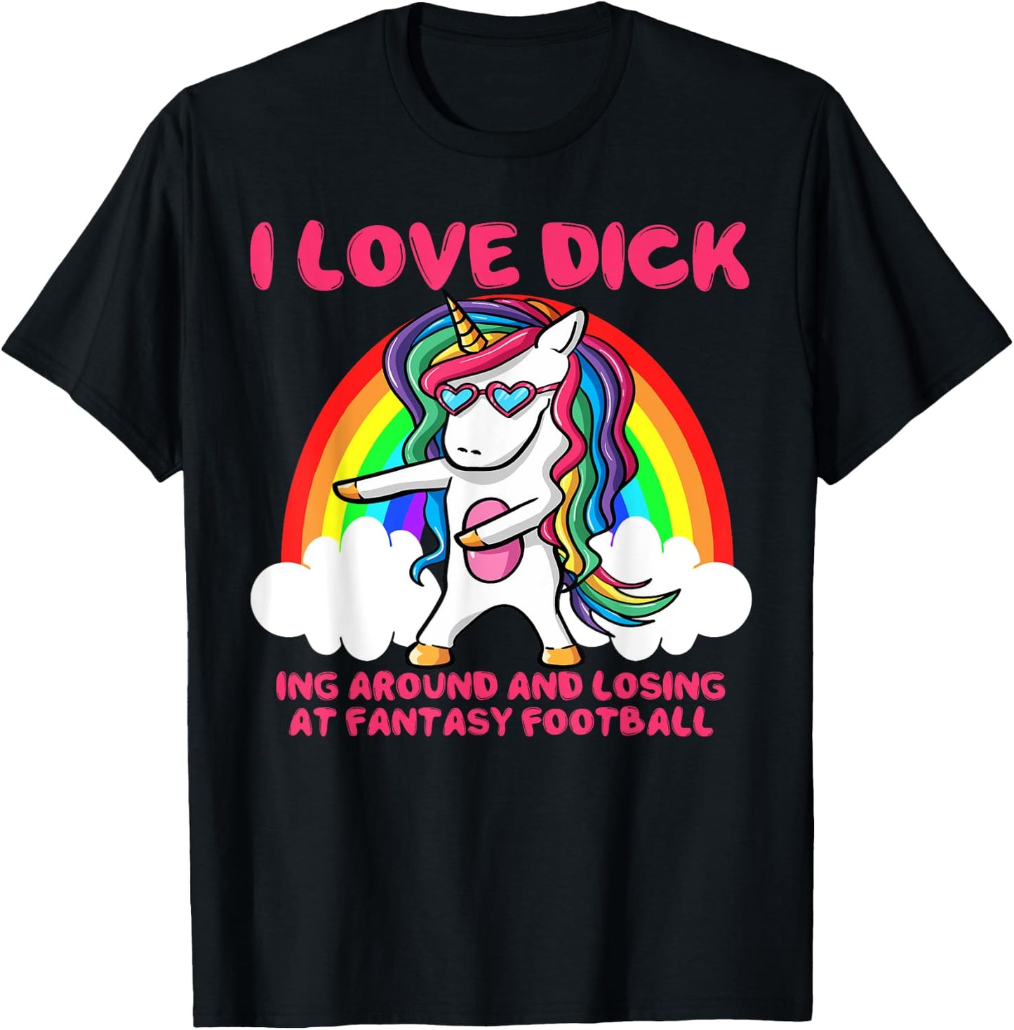 I Love Dick Fantasy Football Loser Trophy Unicorn Rainbow T-Shirt - T-Shirt | Black