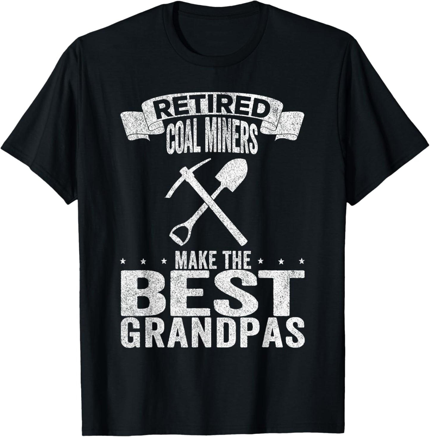 Retired Coal Miners Make The Best Grandpas Coal Miner T-Shirt - T-Shirt | Black