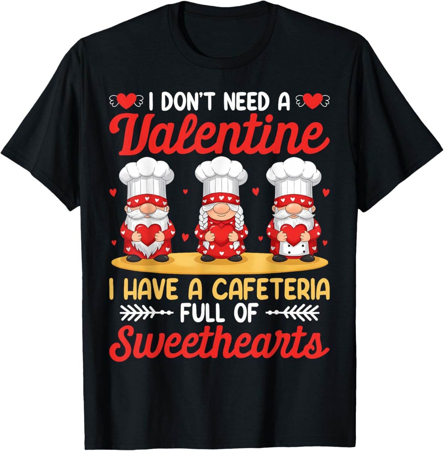 I Have A Cafeteria Full Of Sweethearts Lunch Lady Valentine T-Shirt - T-Shirt | Black