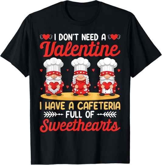 I Have A Cafeteria Full Of Sweethearts Lunch Lady Valentine T-Shirt - T-Shirt | Black