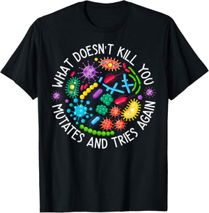 What Doesn't Kill You Mutates And Tries Again Lab Week 2024 T-Shirt - T-Shirt | Black