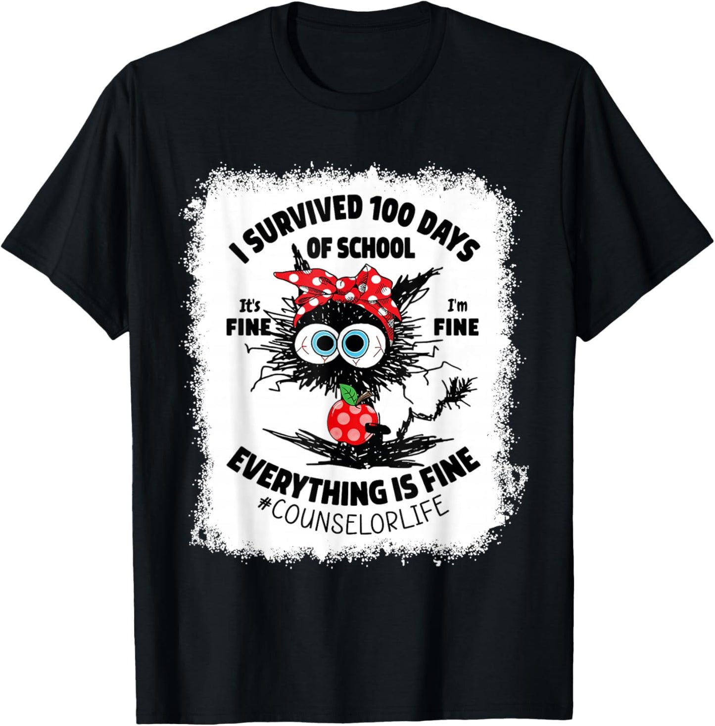 I Survived 100 Days Of School Its Fine Counselor Bleached T-Shirt - T-Shirt | Black