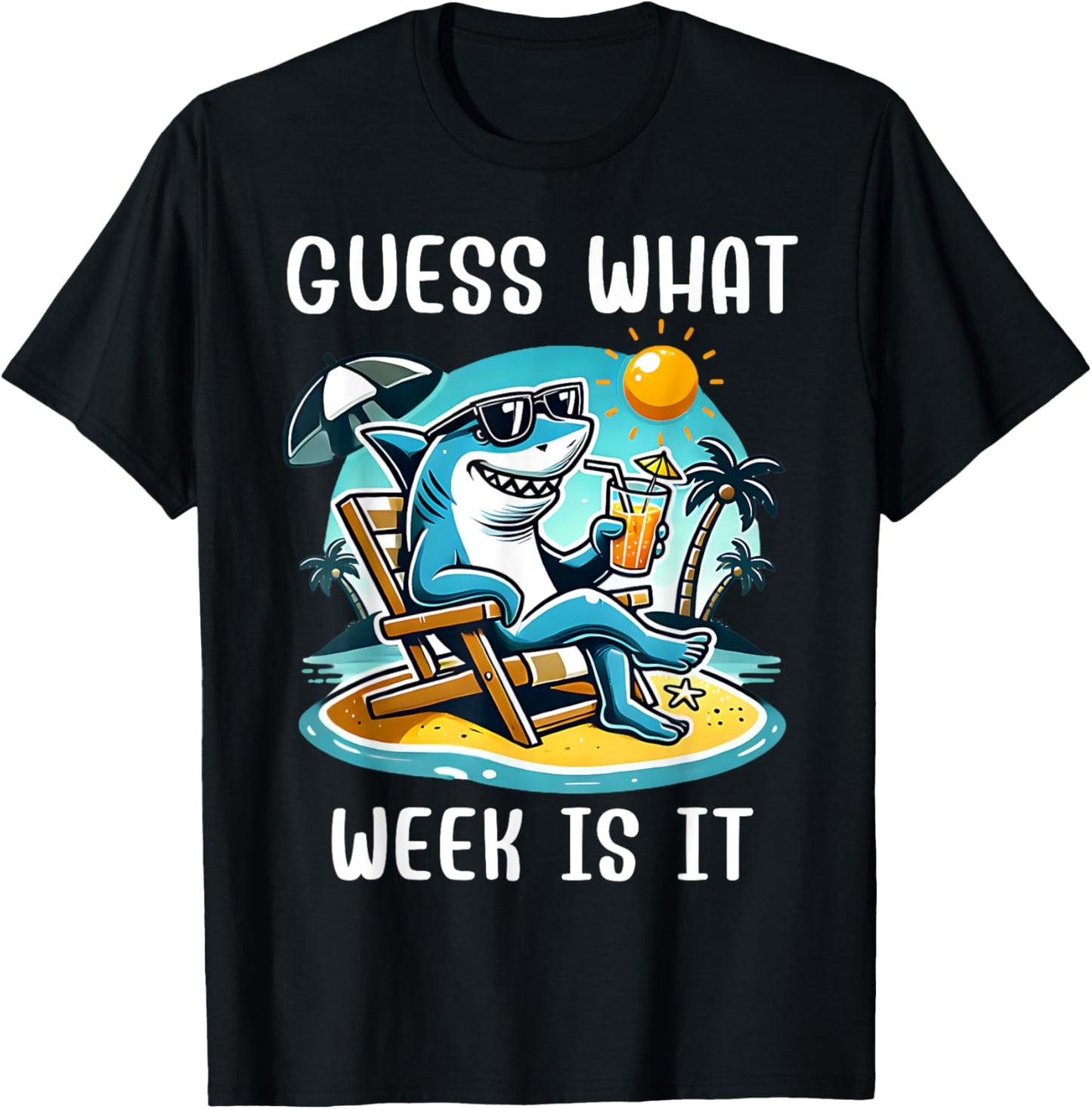 Cool Shark 2025 Week Guess What Week Is It Shark Lover Trip T-Shirt - T-Shirt | Black