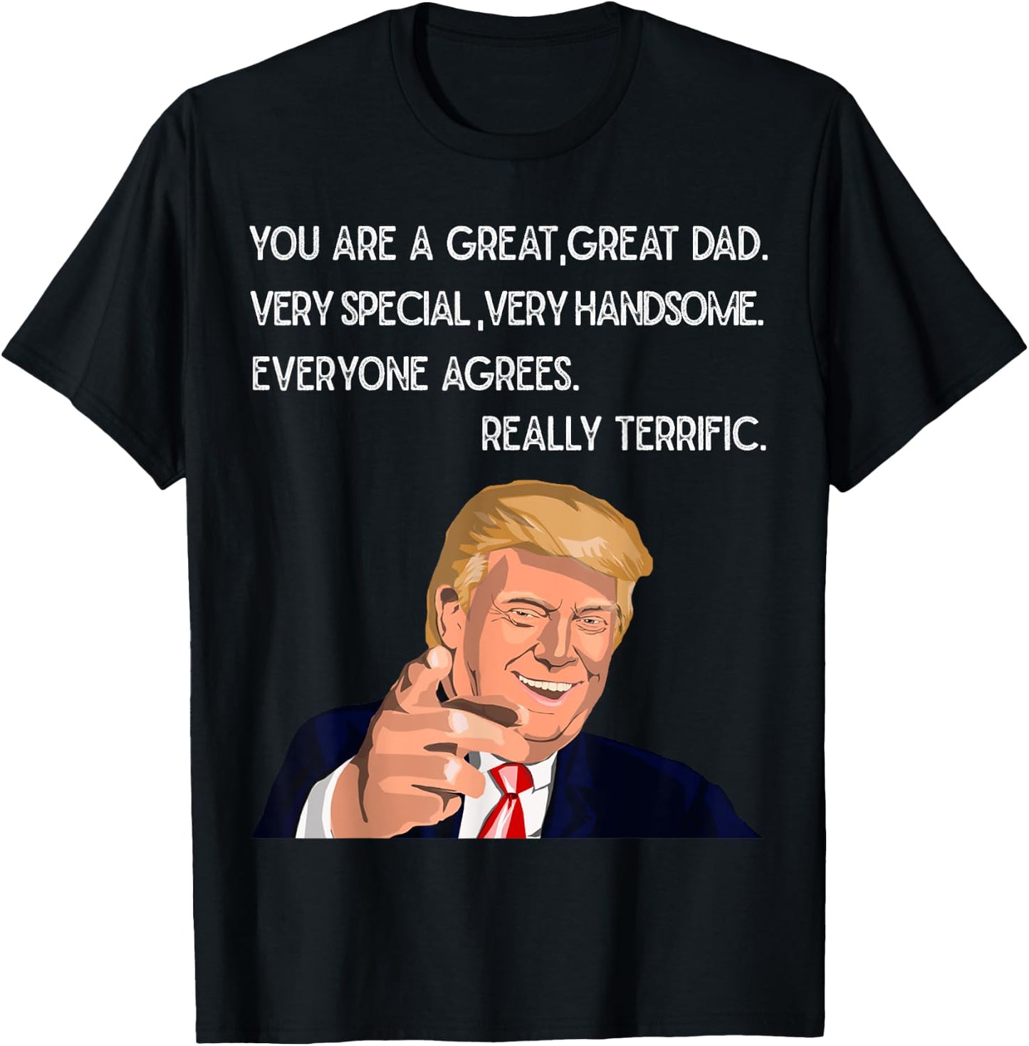 Funny Trump Great Dad Father's Day Really Terrific Daddy T-Shirt - T-Shirt | Black