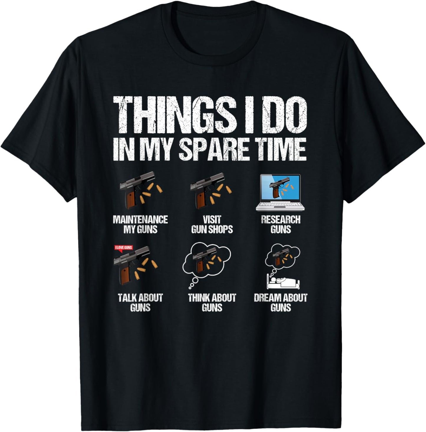 Things I Do In My Spare Time Funny Gun Lover Enthusiast T-Shirt - T-Shirt | Black