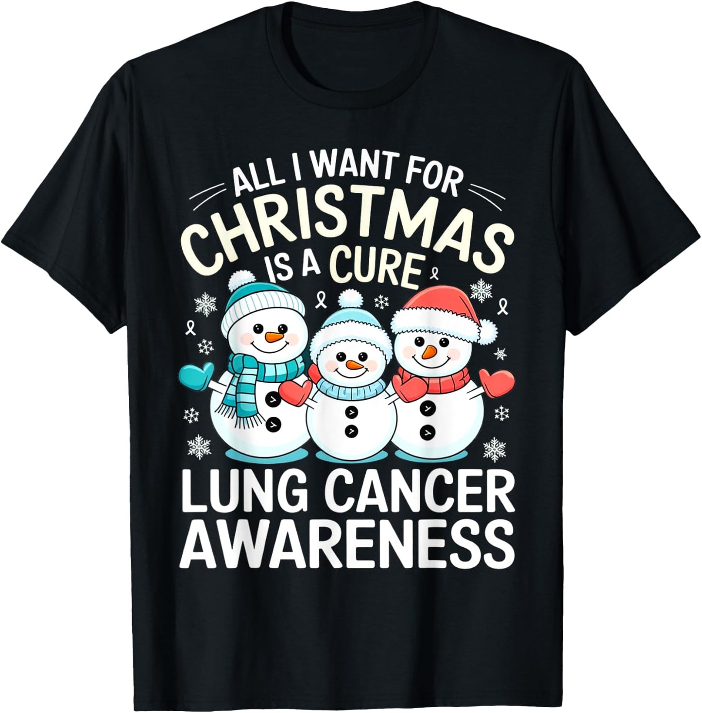 All I Want For Christmas Is A Cure Shirt - Lung Cancer T-Shirt - T-Shirt | Black