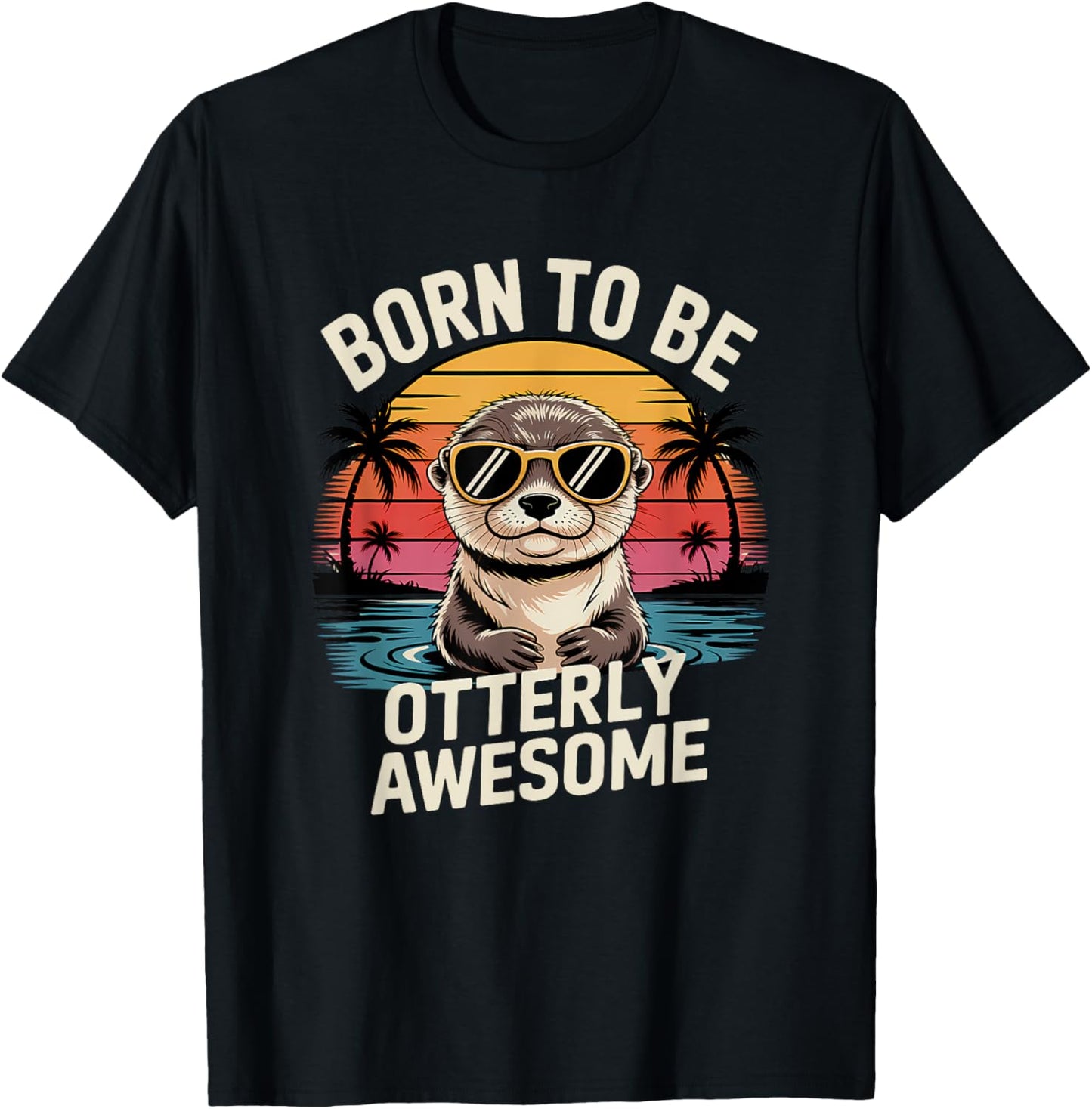 Lustige Jungen Mädchen Otter Geburtstag Born To Be Otterly Awesome T-Shirt - T-Shirt | Black
