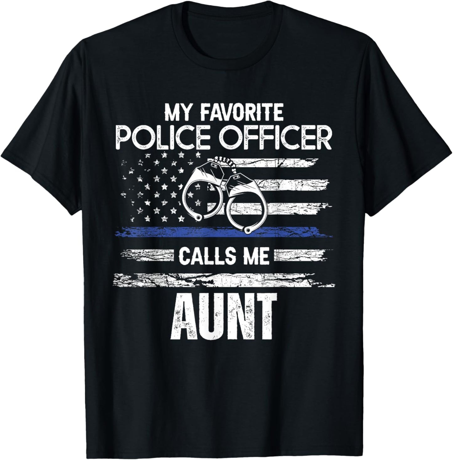 My Favorite Police Officer Calls Me Aunt T-Shirt - T-Shirt | Black