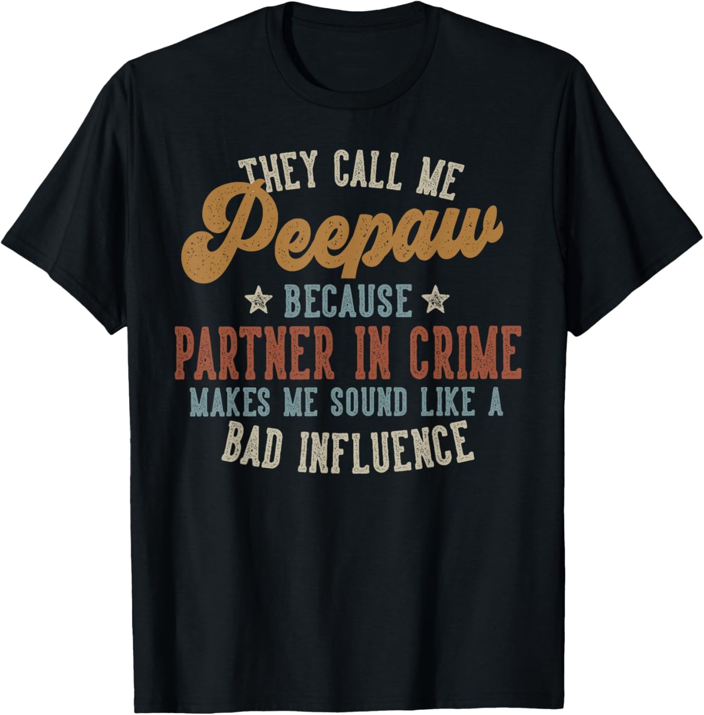 They Call Me Peepaw Funny Father's Day Peepaw T-Shirt - T-Shirt | Black