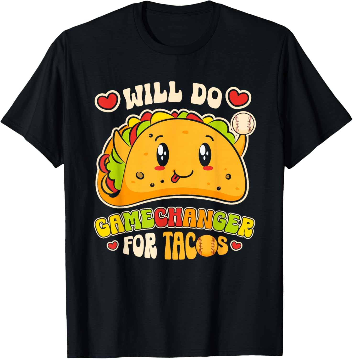 Will Do Gamechanger For Tacos Funny Mexican Food Taco Lover T-Shirt - T-Shirt | Black
