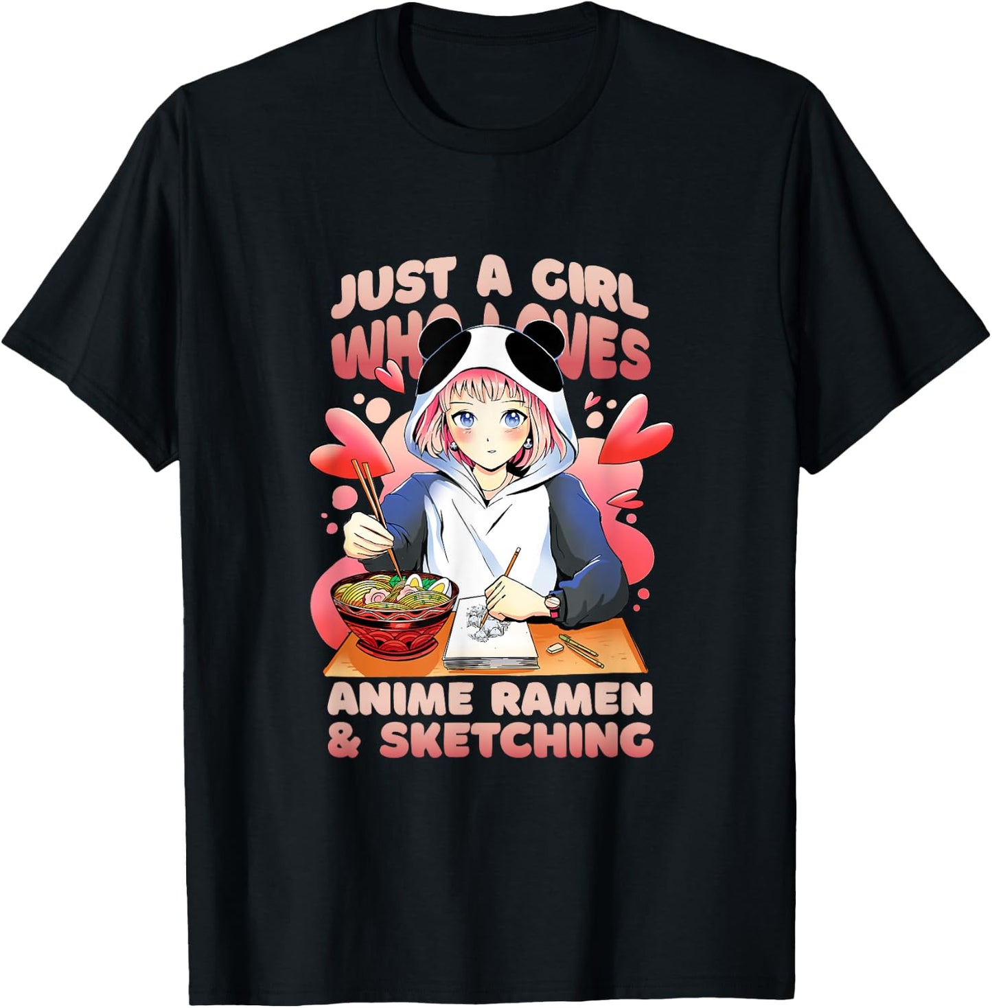 Just a Girl who Loves Anime Ramen and Sketching Artist T-Shirt - T-Shirt | Black